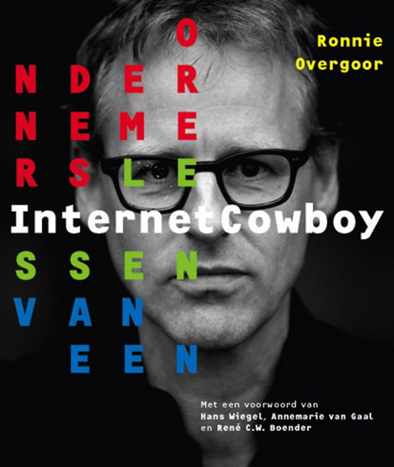 Ondernemerslessen van een InternetCowboy Ondernemerslessen van een InternetCowboy