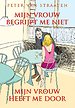 Mijn vrouw begrijpt me niet, mijn vrouw heeft me door