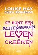 Je kunt een buitengewoon leven creëren