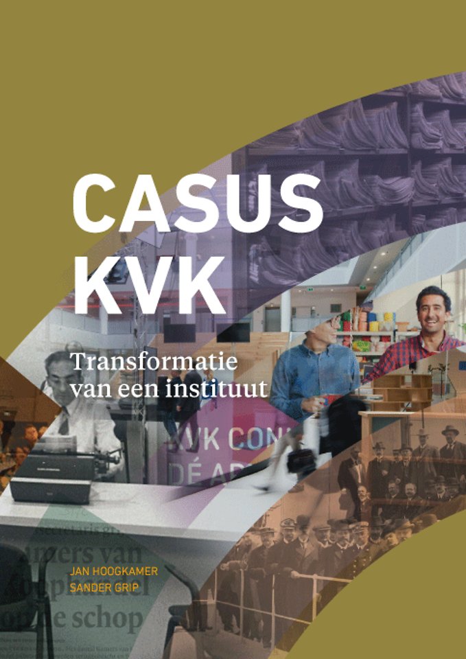 Casus KVK – Transformatie van een instituut Casus KVK – Transformatie van een instituut