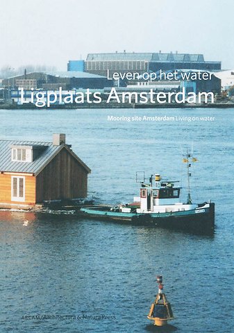 Ligplaats: Amsterdam = Mooring site Amsterdam