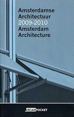 Amsterdamse Architectuur 2009-2010 / Amsterdam Architecture 2009-2010