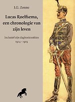 Lucas Roelfsema, een chronolgie van zijn leven Lucas Roelfsema, een chronolgie van zijn leven
