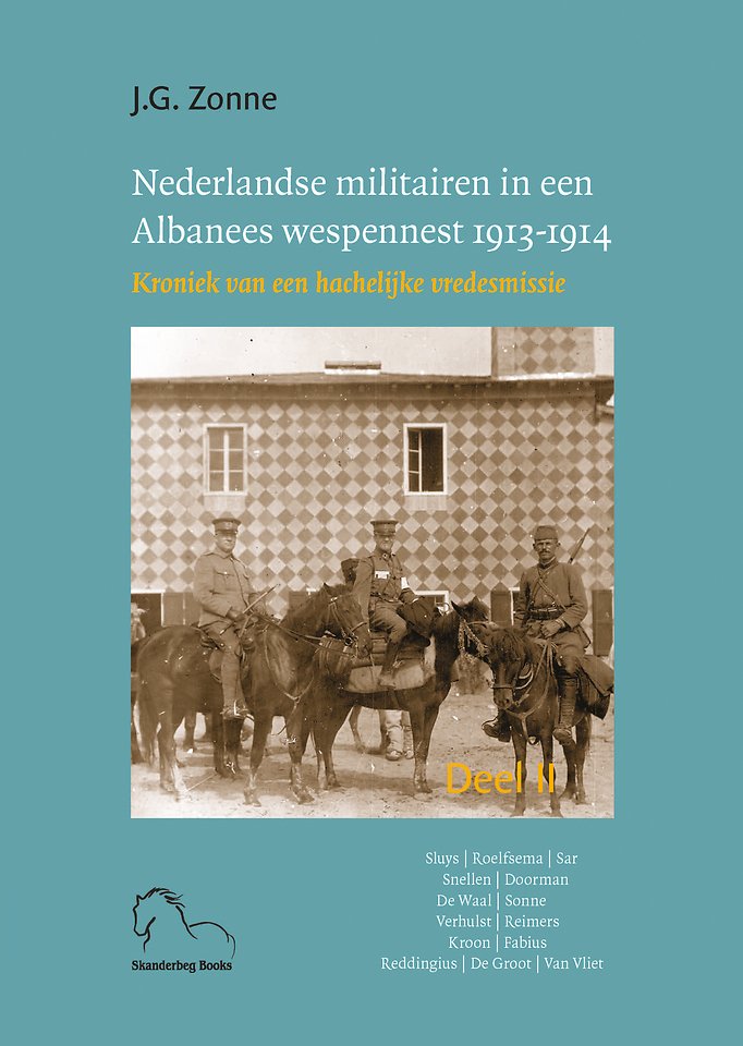 Nederlandse militairen in een Albanees wespennest 1913-1914. I en II