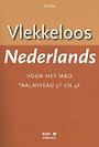 Vlekkeloos Nederlands voor het mbo Taalniveau 3F en 4F Vlekkeloos Nederlands voor het mbo Taalniveau 3F en 4F
