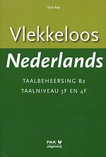 Vlekkeloos Nederlands, Taalbeheersing B2, Taalniveau 3F en 4F Vlekkeloos Nederlands, Taalbeheersing B2, Taalniveau 3F en 4F