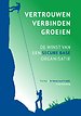 Vertrouwen, verbinden, groeien Vertrouwen, verbinden, groeien