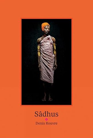 Sadhus: Denis Rouvre