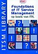 Foundation of IT Service Management op basis van ITIL 5e druk Foundation of IT Service Management op basis van ITIL 5e druk