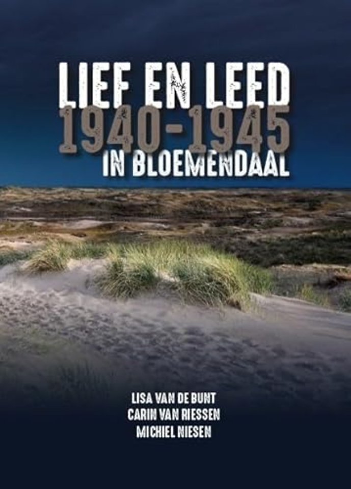 Lief en Leed in Bloemendaal 1940-1945