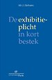 De exhibitieplicht in kort bestek De exhibitieplicht in kort bestek
