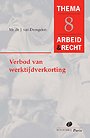 Verbod van werktijdverkorting Verbod van werktijdverkorting