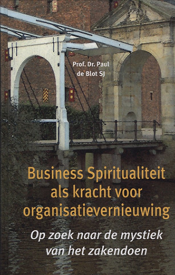 Business Spiritualiteit als kracht voor organisatievernieuwing