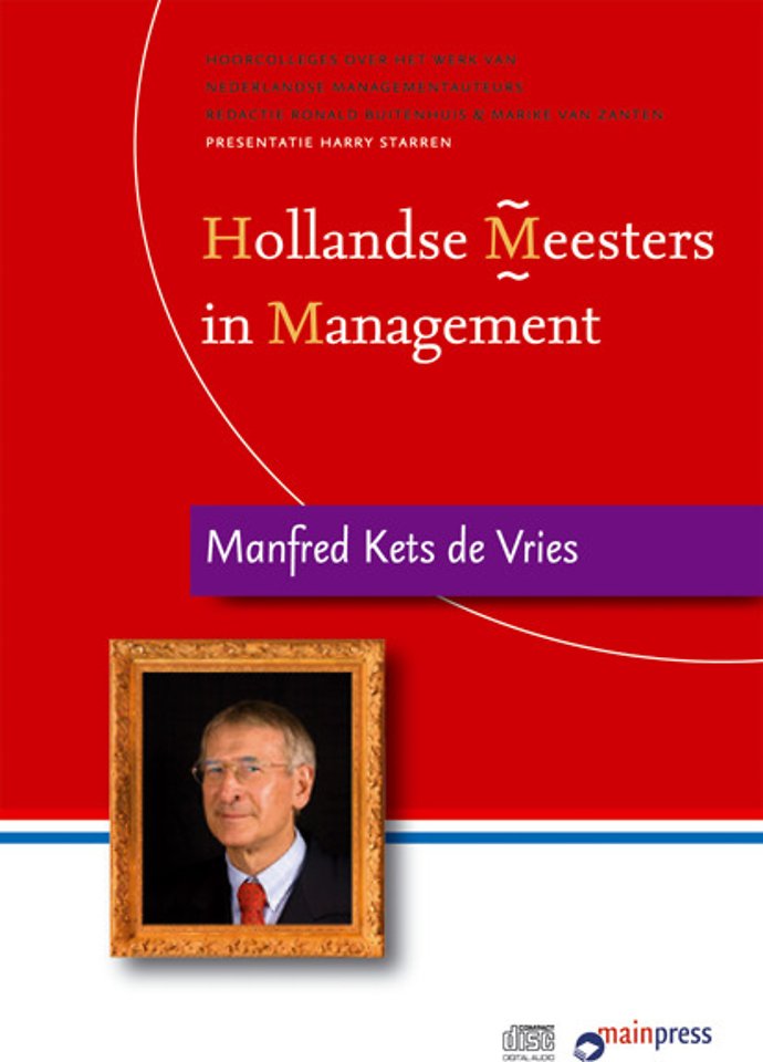 Hollandse Meesters in Management: de ideeën van Manfred Kets de Vries over leiderschap