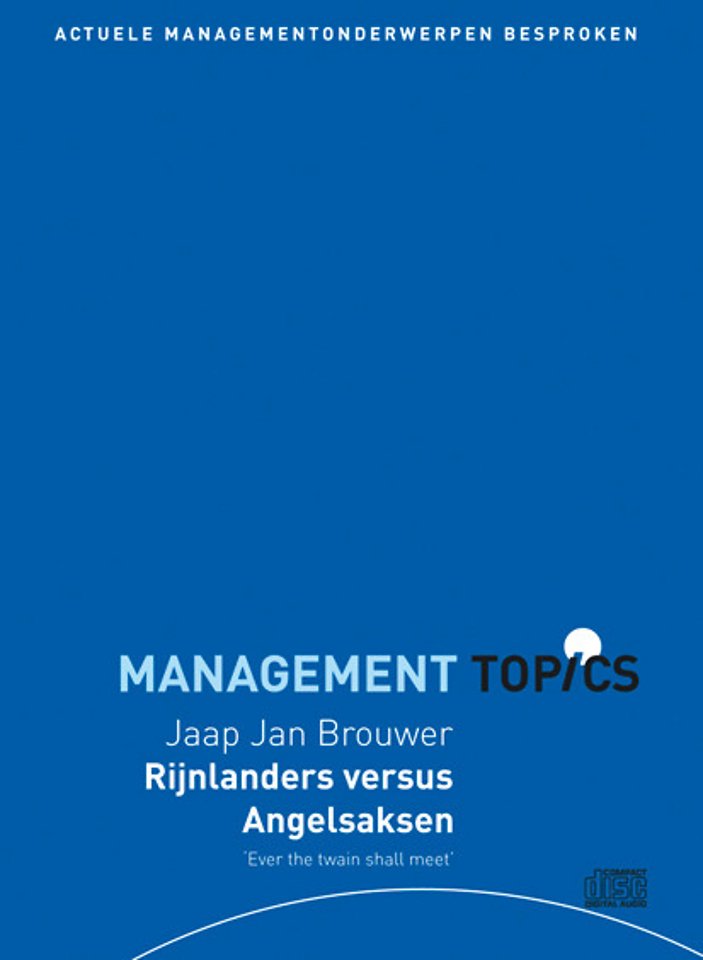 Jaap Jan Brouwer over Rijnlanders versus Angelsaksen (Management Topics) Jaap Jan Brouwer over Rijnlanders versus Angelsaksen (Management Topics)