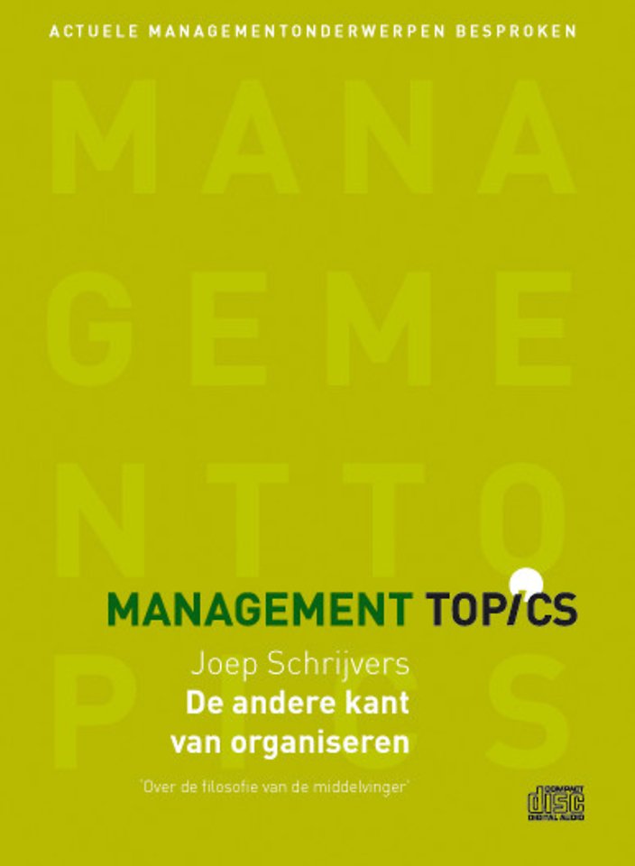 Joep Schrijvers over De andere kant van organiseren (Management Topics)