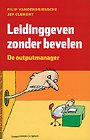 Leidinggeven zonder bevelen Leidinggeven zonder bevelen