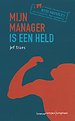 Mijn manager is een held Mijn manager is een held