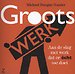 Groots Werk