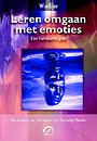 Leren omgaan met emoties Leren omgaan met emoties