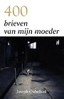 400 brieven van mijn moeder 400 brieven van mijn moeder