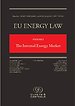 EU Energy Law Volume I - The Internal Energy Market