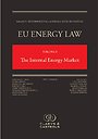 EU Energy Law Volume I - The Internal Energy Market EU Energy Law Volume I - The Internal Energy Market