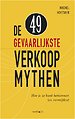 De 49 gevaarlijkste verkoopmythen De 49 gevaarlijkste verkoopmythen