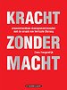 Kracht zonder macht Kracht zonder macht