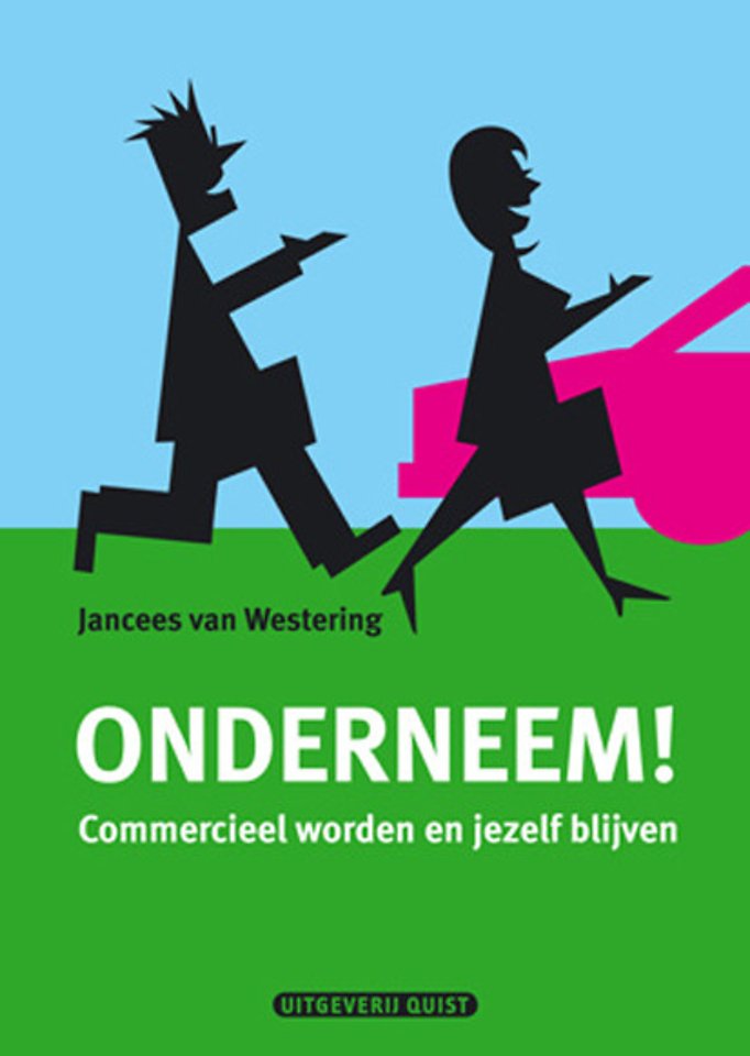 Onderneem! Commercieel worden en jezelf blijven Onderneem! Commercieel worden en jezelf blijven