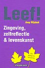 Leef! Zingeving, zelfreflectie & levenskunst Leef! Zingeving, zelfreflectie & levenskunst