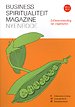Business Spiritualiteit Magazine 10 - Zelfbewustwording van organisaties Business Spiritualiteit Magazine 10 - Zelfbewustwording van organisaties
