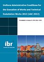 Uniform Administrative Conditions for the Execution of Works and Technical Installation Works 2012 Uniform Administrative Conditions for the Execution of Works and Technical Installation Works 2012