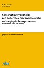 Constructieve veiligheid: een onderzoek naar communicatie en borging in bouwprocessen