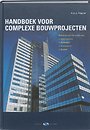 Handboek voor complexe bouwprojecten Handboek voor complexe bouwprojecten