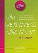 Van werkstress naar passie