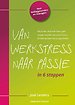 Van werkstress naar passie Van werkstress naar passie