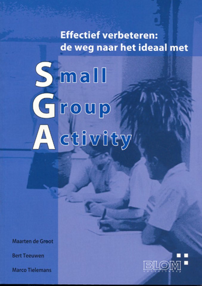 Effectief verbeteren: de weg naar het ideaal met Small Group Activity (SGA)