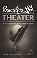 Executive Life is Theater