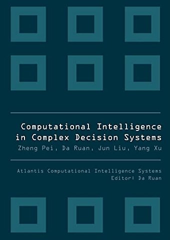 Computational Intelligence In Complex Decision Systems
