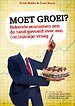 Moet groei? Moet groei?