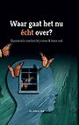 Waar gaat het nu echt over? Waar gaat het nu echt over?