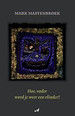 Hoe, vader word je weer een vlinder?