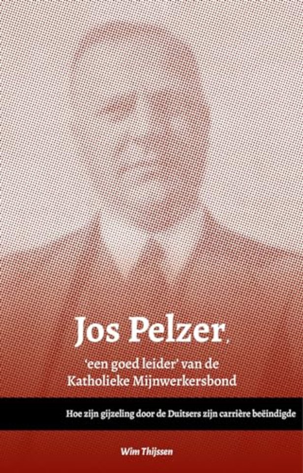 Jos Pelzer, 'een goed leider’ van de Katholieke Mijnwerkersbond