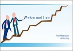 Werken met Lean - Een praktische introductie in Lean management