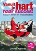 Vanuit je hart naar succes: in werk, leven en moederschap