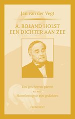 A. Roland Holst: een dichter aan zee