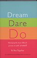 Dream Dare Do Dream Dare Do