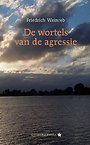 De wortels van de agressie De wortels van de agressie