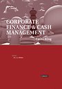 Cash is King. Corporate Finance en Cash Management Cash is King. Corporate Finance en Cash Management